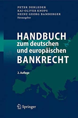 HANDBUCH ZUM DEUTSCHEN UND EUROPÄISCHEN BANKRECHT